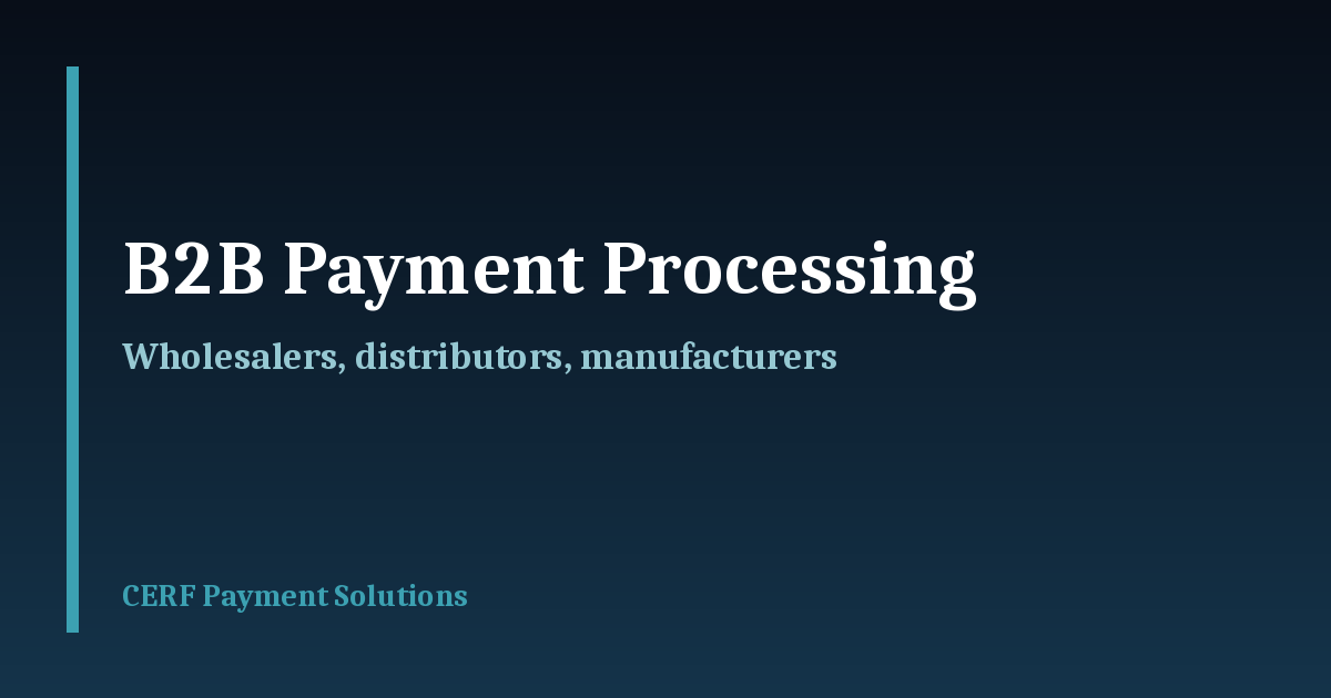 b2b payment processing for wholesalers, distributors and manufacturers