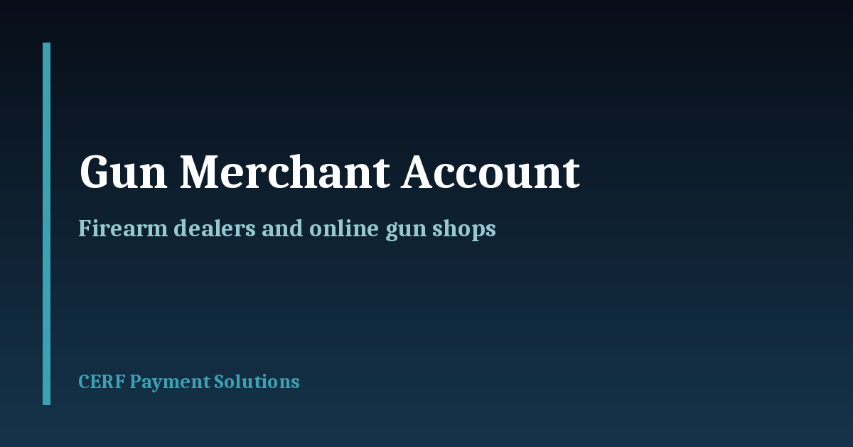 gun merchant account for firearm dealers and online gun shops